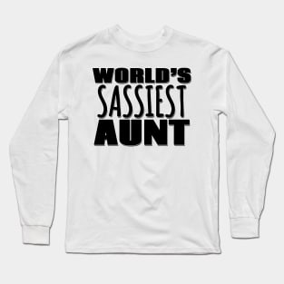 World's Sassiest Aunt Long Sleeve T-Shirt